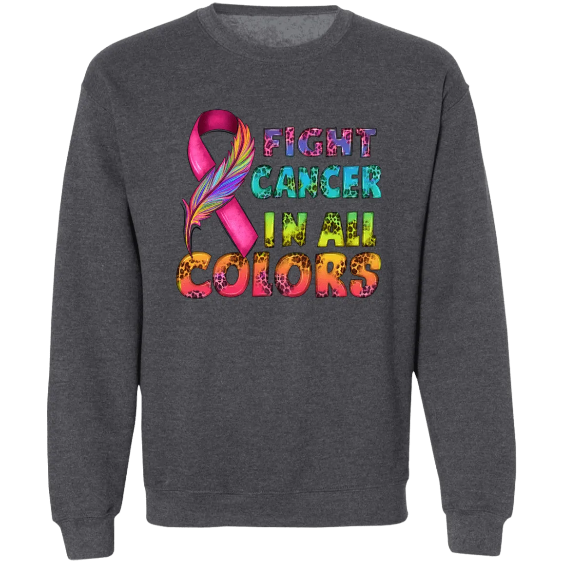 Fight Cancer in all Colors Unisex Crewneck Pullover Sweatshirt