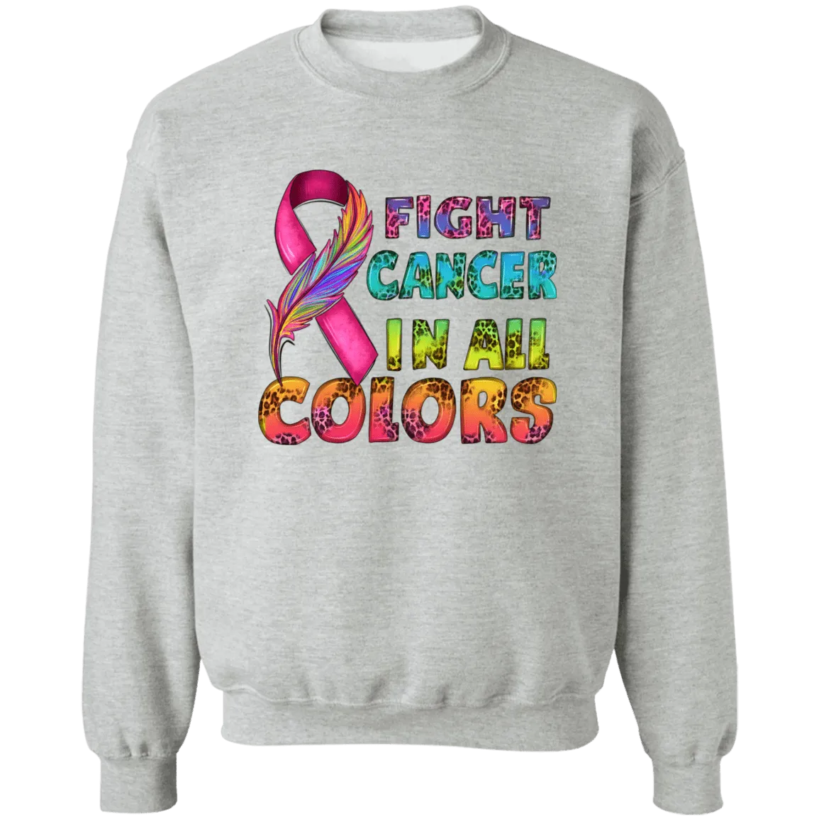 Fight Cancer in all Colors Unisex Crewneck Pullover Sweatshirt