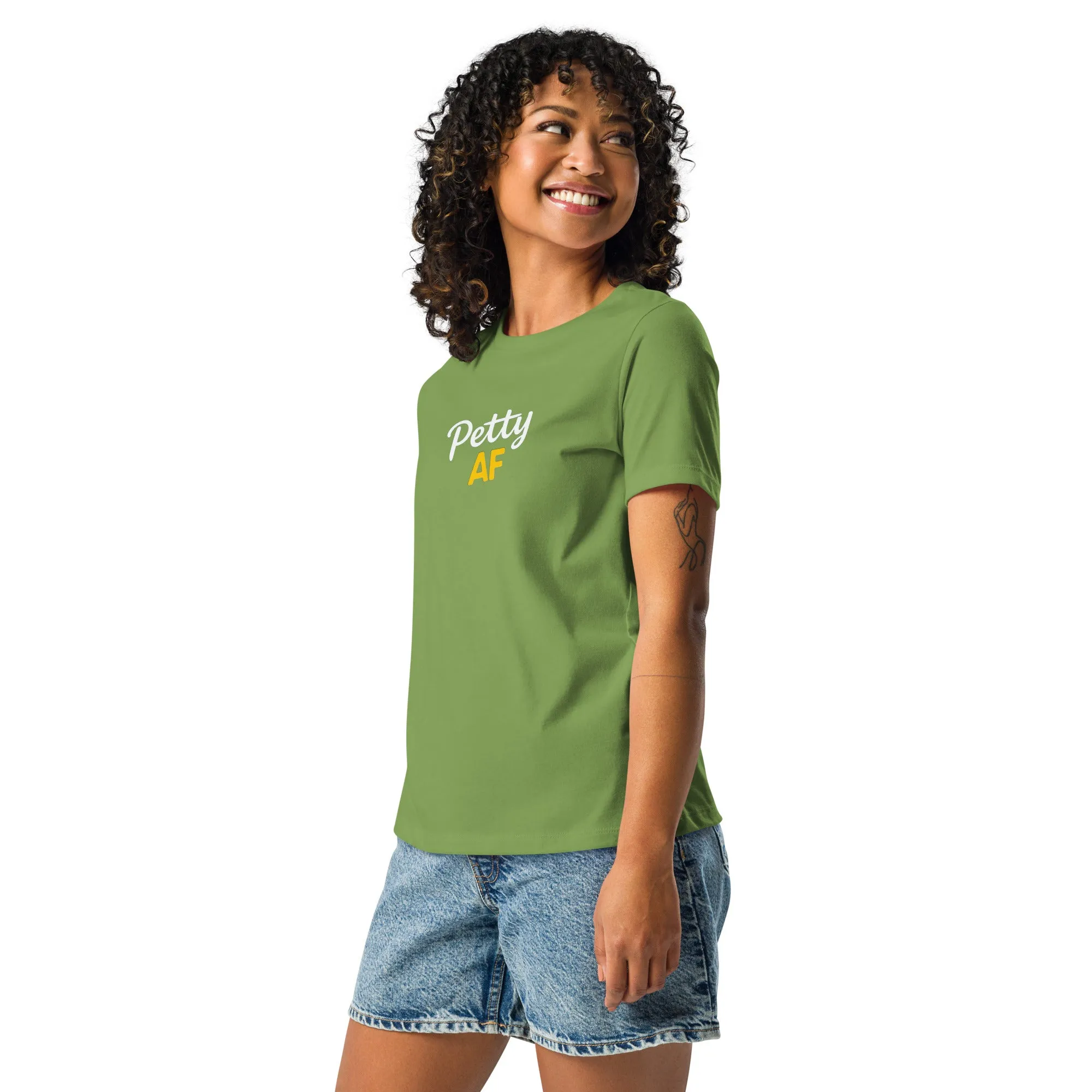 Petty AF Women's Relaxed T-Shirt